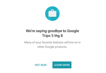 Google Trips sẽ ngưng hoạt động từ tháng 8/2019 Google Trips đóng cửa từ tháng 08/2019